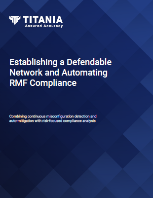 Establish Defendable Network & Automate RMF Compliance - Titania